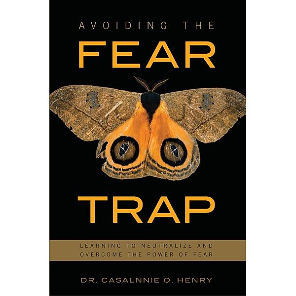 Avoiding the Fear Trap, Casalnnie O. Henry