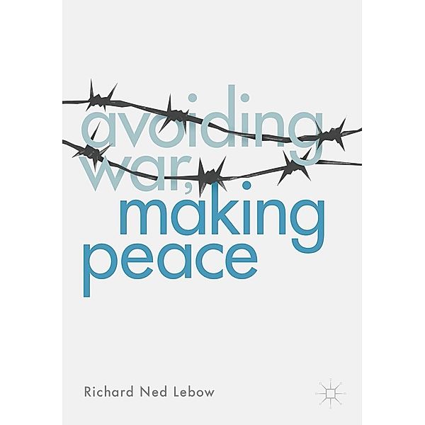 Avoiding War, Making Peace / Progress in Mathematics, Richard Ned Lebow