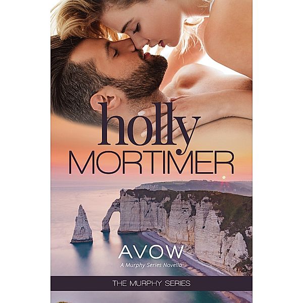 Avow (The Murphy Series) / The Murphy Series, Holly Mortimer