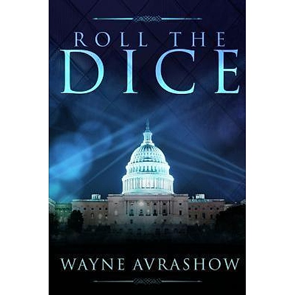 Avrashow, W: Roll the Dice, Wayne Avrashow