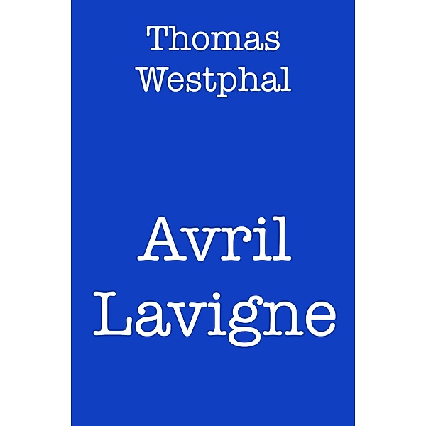 Avril Lavigne, Thomas Westphal