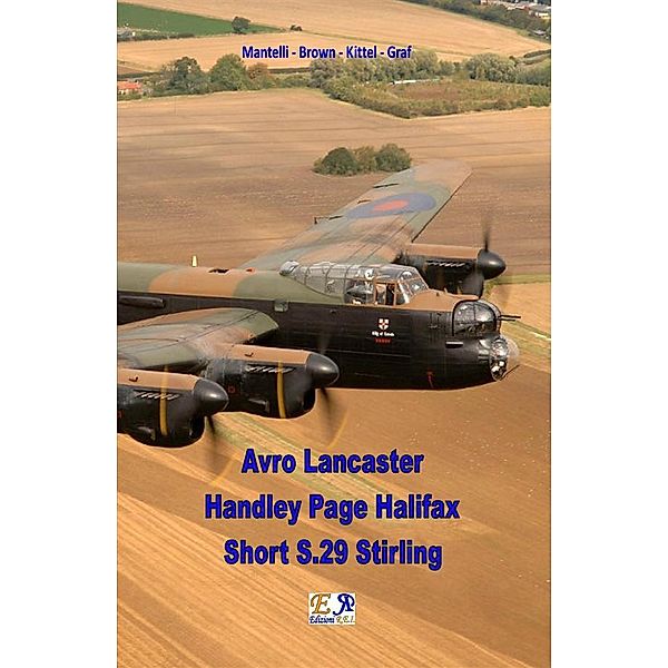 Avro Lancaster - Handley Page Halifax - Short S.29 Stirling, Mantelli - Brown - Kittel - Graf