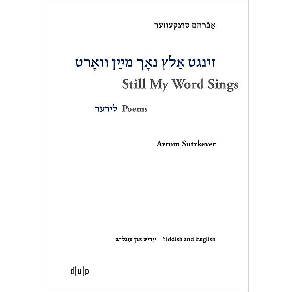 Avrom Sutzkever - Still My Word Sings