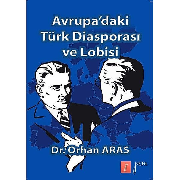 Avrupa'daki Türk Diasporasi ve Lobisi, Orhan Aras