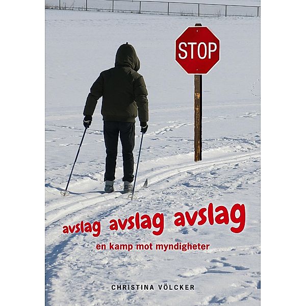 avslag, avslag, avslag, Christina Völcker