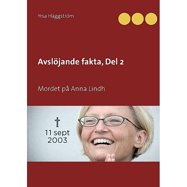 Avslöjande fakta, Del 2, Yrsa Häggström