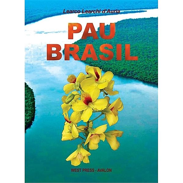Avventure in Brasile: Pau Brasil, Learco Learchi d'Auria