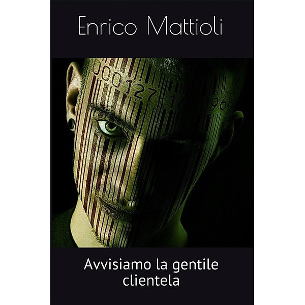 Avvisiamo la gentile clientela, Enrico Mattioli
