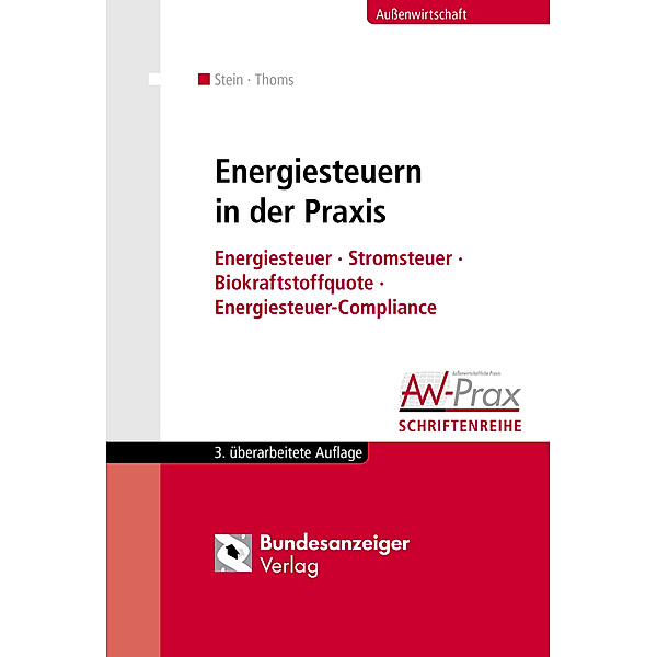 AW-Prax Schriftenreihe, Außenwirtschaft / Energiesteuern in der Praxis, m. CD-ROM, Roland M. Stein, Anahita Thoms