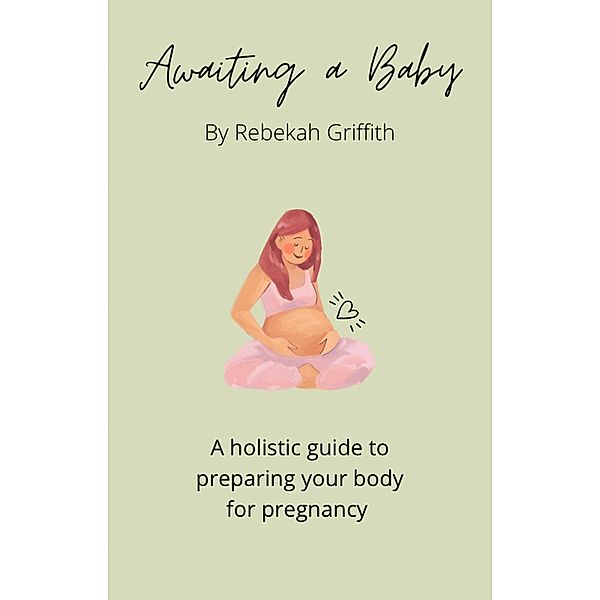 Awaiting a Baby, Rebekah Griffith