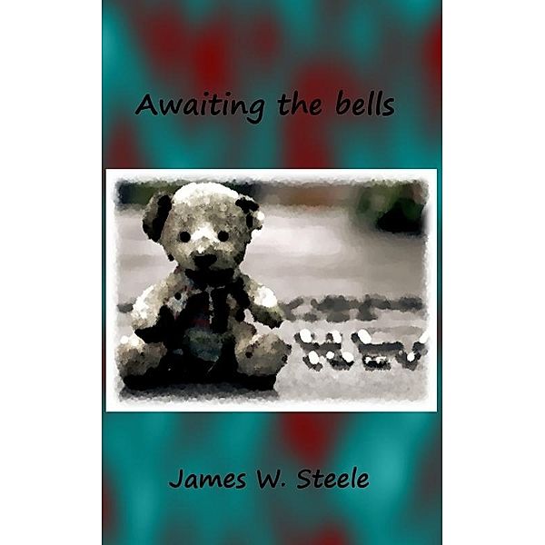 Awaiting the Bells / James Steele, James Steele