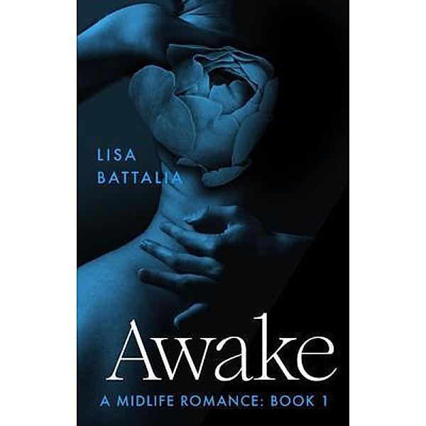 Awake: A Midlife Romance, Lisa Battalia