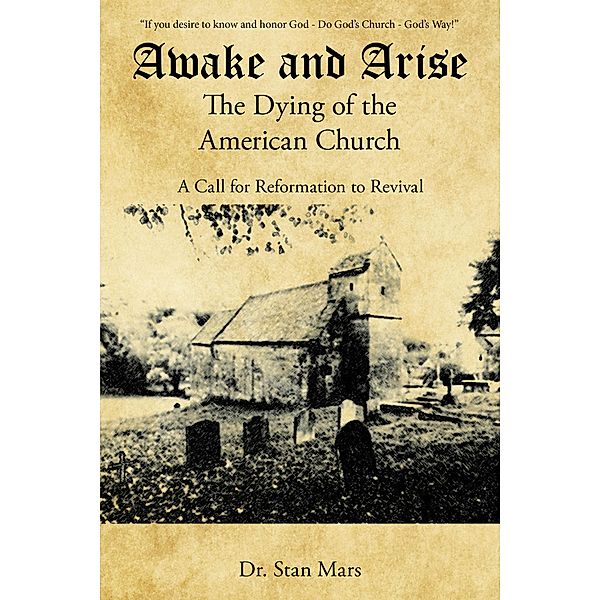 Awake and Arise the Dying of the American Church, Stan Mars