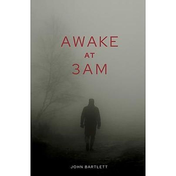 Awake at 3 a.m., John Bartlett