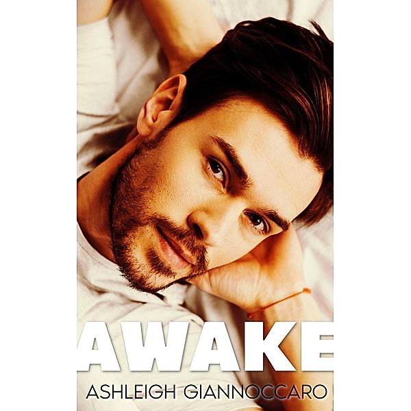 Awake (Awake Series, #1), Ashleigh Giannoccaro