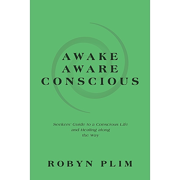 Awake-Aware-Conscious, Robyn Plim