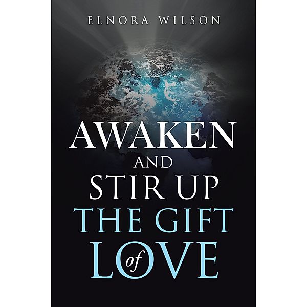 Awaken and Stir up the Gift of Love, Elnora Wilson