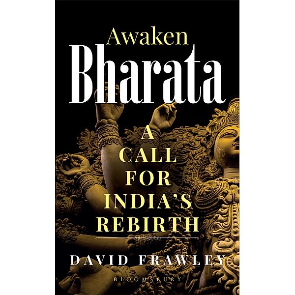 Awaken Bharata / Bloomsbury India, David Frawley