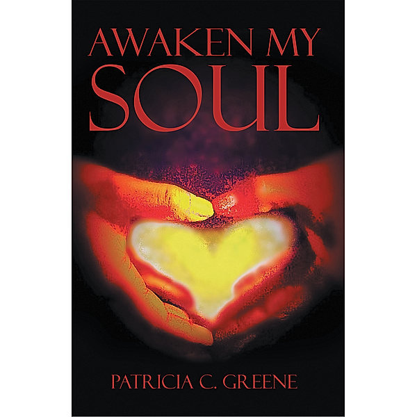 Awaken My Soul, Patricia C. Greene