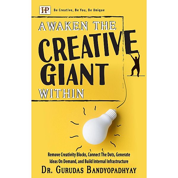 Awaken The Creative Giant Within (Life Skill Mastery) / Life Skill Mastery, Gurudas Bandyopadhyay