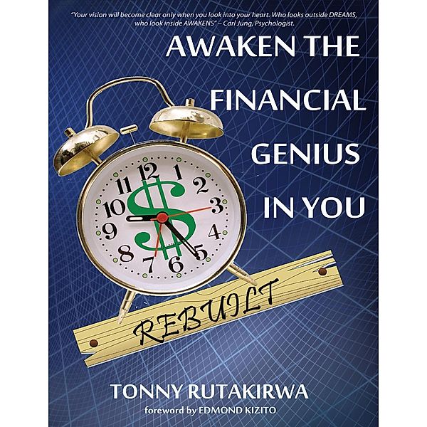 Awaken The Financial Genius In You Rebuilt, Tonny Rutakirwa