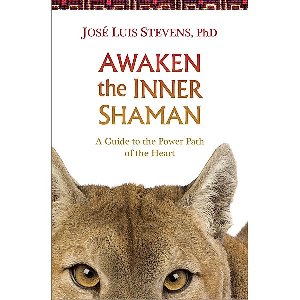 Awaken the Inner Shaman, José Luis Stevens