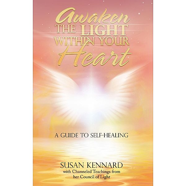 Awaken the Light Within Your Heart, Susan Kennard
