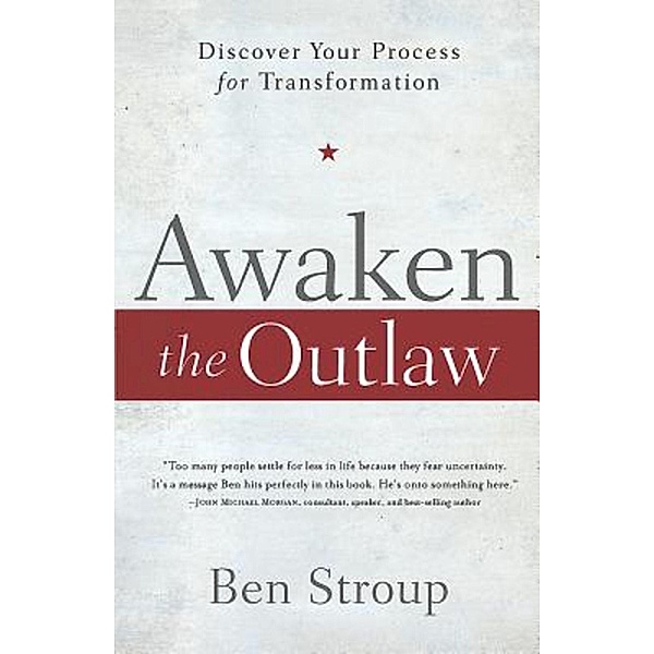 Awaken the Outlaw, Ben Stroup
