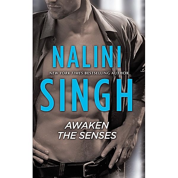Awaken the Senses / Dynasties: The Ashtons, Nalini Singh