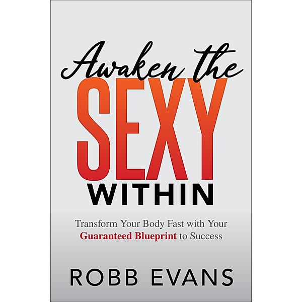 Awaken the Sexy Within, Robb Evans