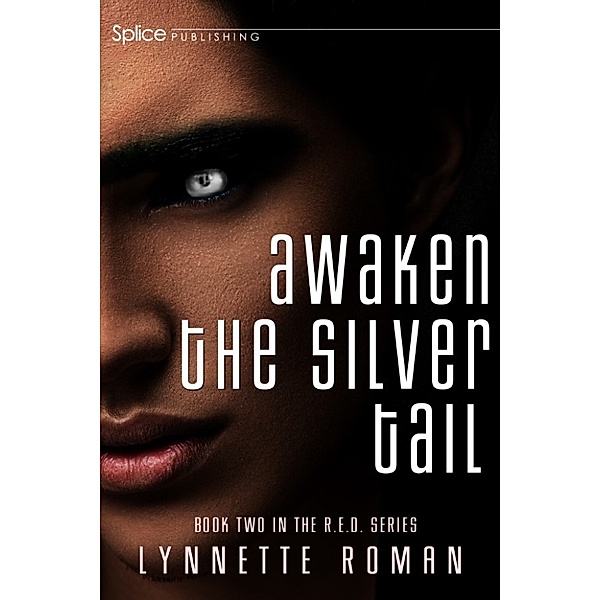 Awaken the Silver Tail: Book 2 in the RED Series, Lynnette Roman