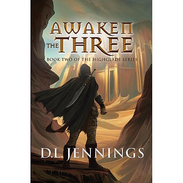 Awaken the Three / Highglade Series, D. L. Jennings