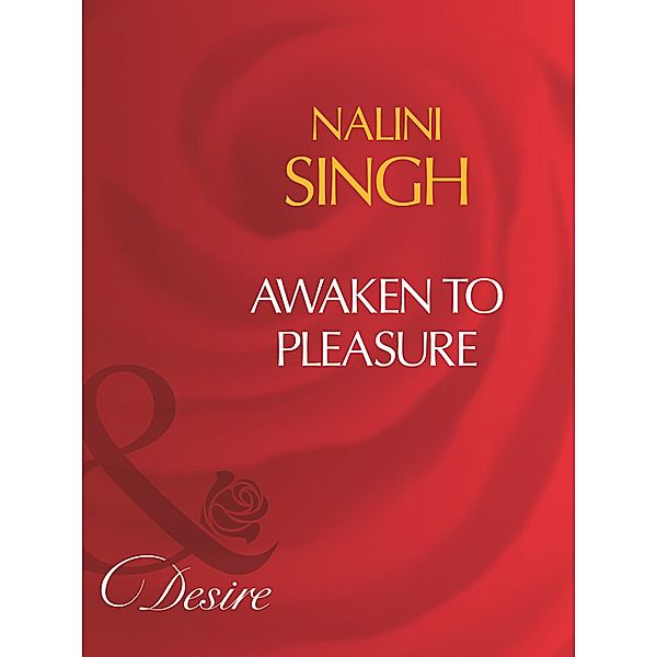 Awaken To Pleasure (Mills & Boon Desire), Nalini Singh
