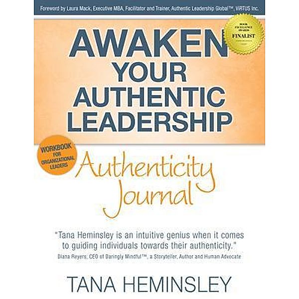 Awaken Your Authentic Leadership - Authenticity Journal / Awaken Your Authentic Leadership Bd.2, Tana Lee Heminsley