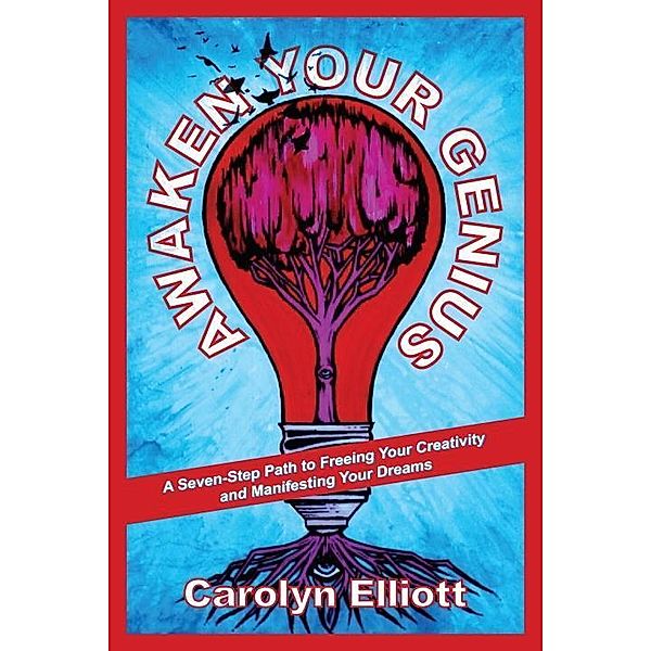 Awaken Your Genius, Carolyn Elliott