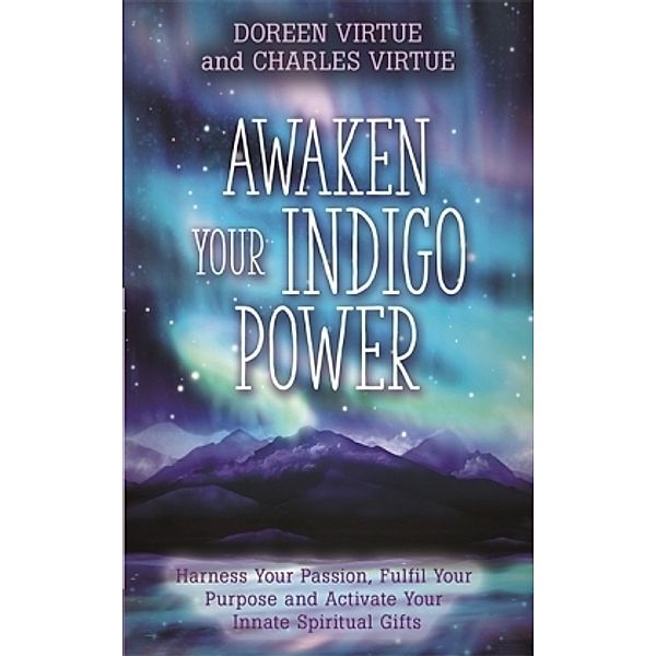Awaken Your Indigo Power, Charles Virtue, Doreen Virtue