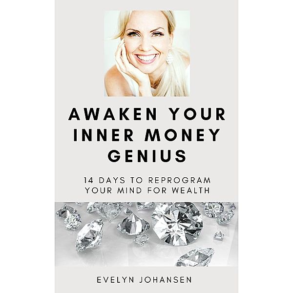 Awaken Your Inner Money Genius, Evelyn Johansen