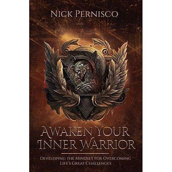 Awaken Your Inner Warrior, Nick Pernisco