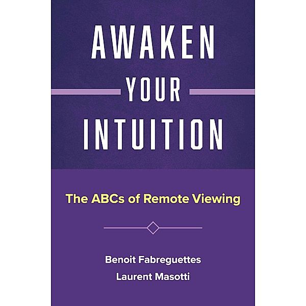 Awaken Your Intuition, Benoit Fabreguettes, Laurent Masotti
