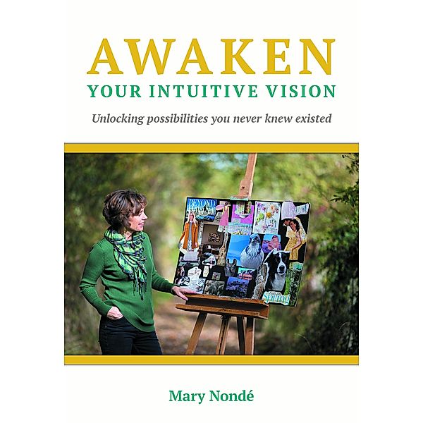 Awaken Your Intuitive Vision, Mary Nondé