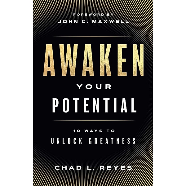 Awaken Your Potential, Chad L. Reyes
