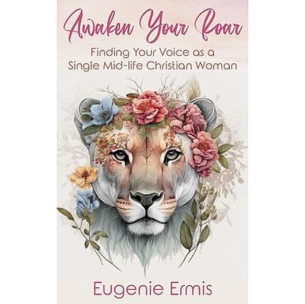 Awaken Your Roar, Eugenie Ermis