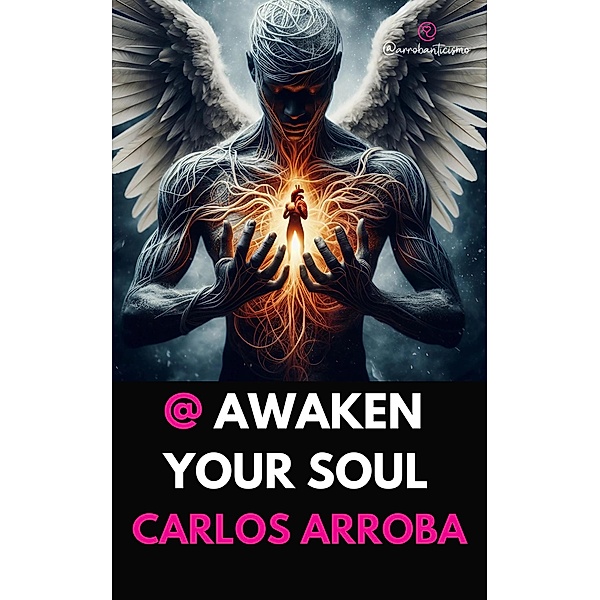 @ Awaken Your Soul (arrobaverso - english, #0) / arrobaverso - english, Carlos Arroba (Arrobaverso)