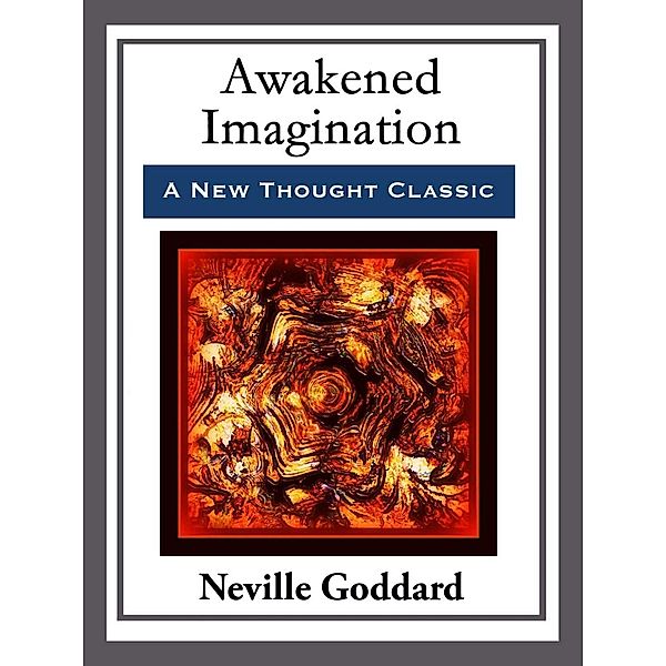 Awakended Imagination, Neville Goddard