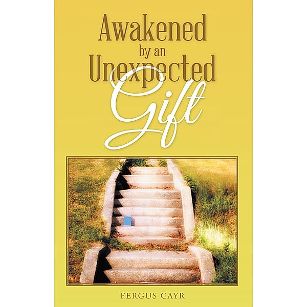 Awakened by an Unexpected Gift, Fergus Cayr