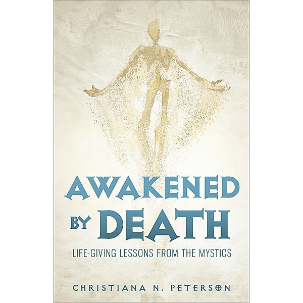 Awakened by Death, Christiana N. Peterson