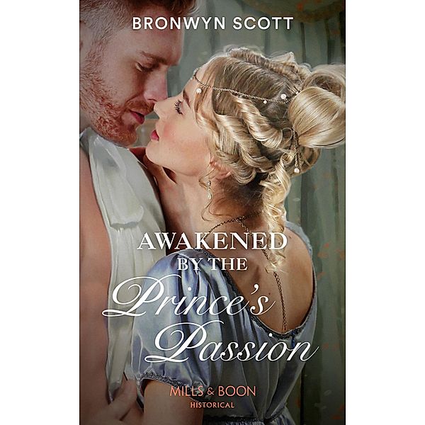 Awakened By The Prince's Passion / Russian Royals of Kuban Bd.3, Bronwyn Scott