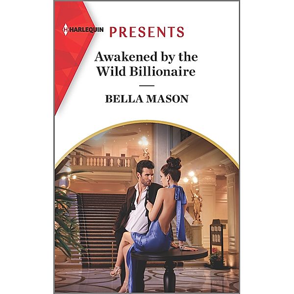 Awakened by the Wild Billionaire, Bella Mason