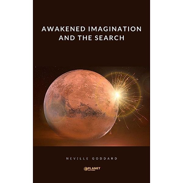 Awakened Imagination and The Search, Neville Goddard