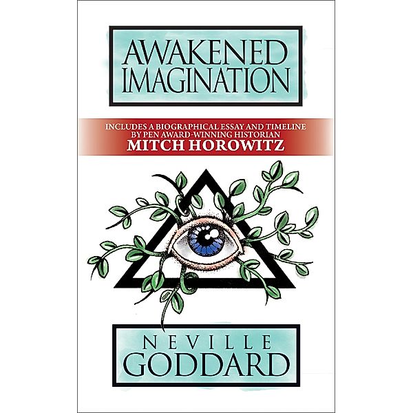 Awakened Imagination / G&D Media, Neville Goddard, Mitch Horowitz